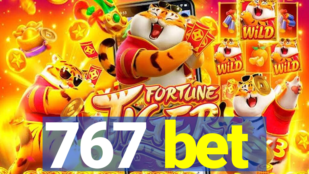 767 bet